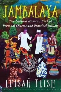 Luisah Teish - Jambalaya - The Natural Woman's Book of Personal Charms and Practical Rituals.