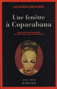 Luiz-Alfredo Garcia-Roza - Une fenêtre à Copacabana.