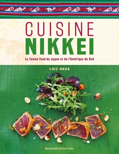 Luiz Hara - Cuisine nikkei - La fusion food du Japon et de l'Amérique du Sud.