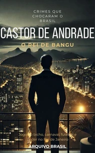 Castor de Andrade - O Rei de Bangu