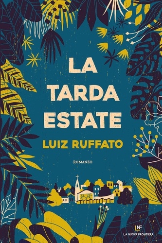 Luiz Ruffato - La tarda estate.