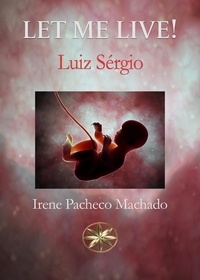 Luiz Sérgio et  Irene Pacheco Machado - Let me Live!.