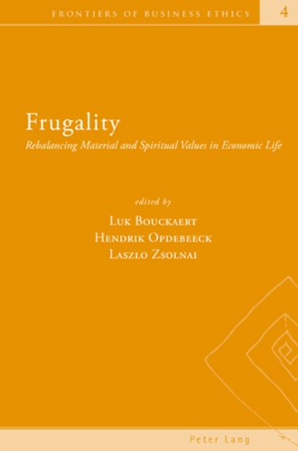 Luk Bouckaert - Frugality. - Rebalancing Material and Spiritual Values in Economic Life.