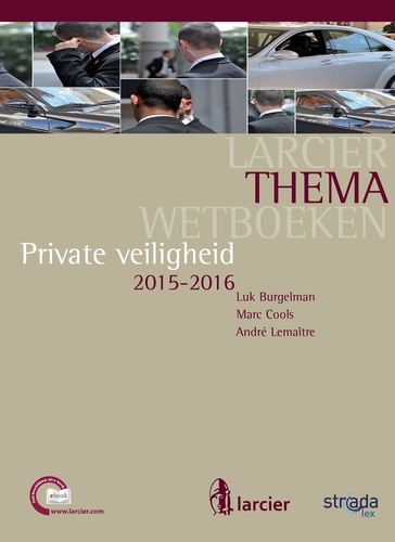 Luk Burgelman et Marc Cools - Private veiligheid - Editie 2015-2016.