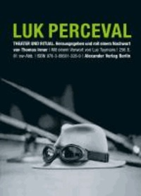 Luk Perceval. Theater und Ritual.