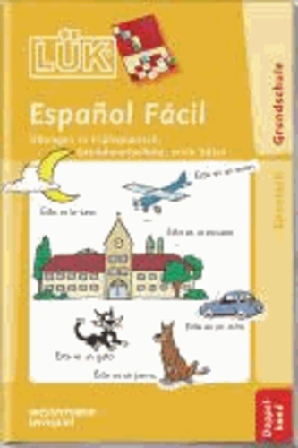 LÜK. Español Fácil - Übungen in Frühspanisch, Grundwortschatz, erste Sätze.