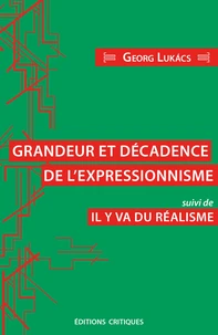 Grandeur et décadence de l'expressionisme, suivi de Il en va du réalisme