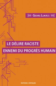 Le délire raciste, ennemi du progrès humain