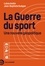 La guerre du sport. Une nouvelle géopolitique