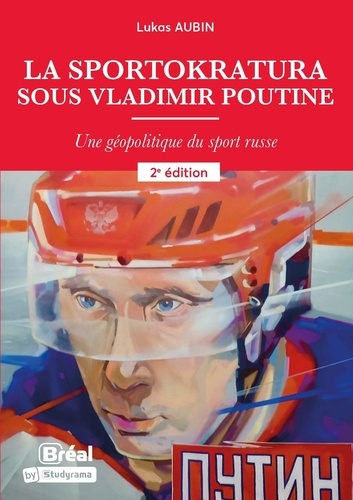 La sportokratura sous Vladimir Poutine. Une géopolitique du sport russe 2e édition