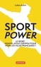 Lukas Aubin - Sport power - Le sport : nouvel atout géopolitique pour les villes françaises ?.