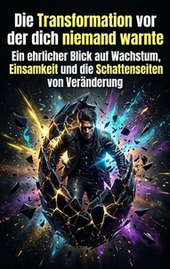 Die Transformation vor der dich niemand warnte