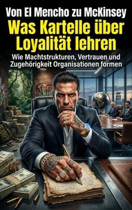 Von El Mencho zu McKinsey: Was Kartelle über Loyalität lehren