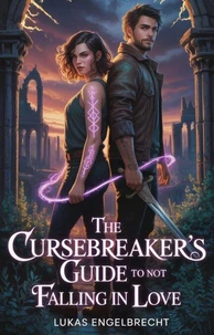The Cursebreaker’s Guide to Not Falling in Love