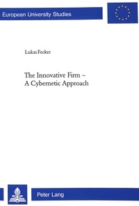 Lukas Fecker - The Innovative Firm – A Cybernetic Approach.