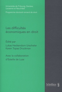 Lukas Heckendorn Urscheler et Karen Topaz Druckman - Les difficultés économiques en droit.