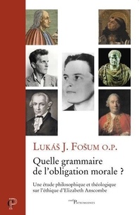 Lukas J. Fosum - Quelle grammaire de l'obligation morale ?.