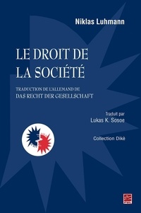 Lukas K. Sosoe et Niklas Luhmann - Le droit de la société (traduction de l'allemand de Das Recht der Gesellschaft).