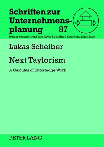 Lukas Scheiber - Next Taylorism - A Calculus of Knowledge Work.