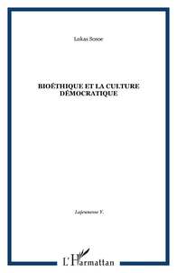 BIOETHIQUE & CULTURE DEMOCRATIQUE