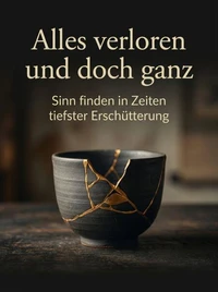 Alles verloren und doch ganz