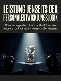 Leistung Jenseits der Personalentwicklungslogik