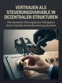 Vertrauen als Steuerungsvariable in dezentralen Strukturen