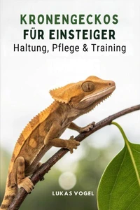 Kronengeckos Für Einsteiger: Haltung, Pflege &amp; Training