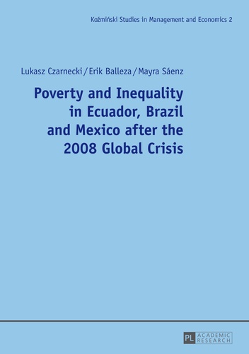 Lukasz Czarnecki et Erik Balleza - Poverty and Inequality in Ecuador, Brazil and Mexico after the 2008 Global Crisis.