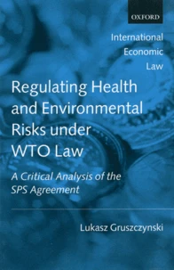 Regulating Health and Environmental Risks Under WTO Law