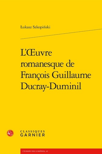 L'oeuvre romanesque de François Guillaume Ducray-Duminil