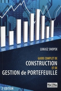 Lukasz Snopek - Guide complet de construction et de gestion de portefeuille.