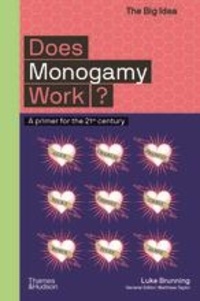 Luke Brunning - Does monogamy work? - A primer for the 21st century.