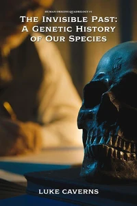 The Invisible Past: A Genetic History  of Our Species