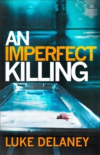 Luke Delaney - An Imperfect Killing.