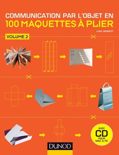 Luke Herriott - Communication par l'objet en 100 maquettes à plier - Volume 2. 1 Cédérom