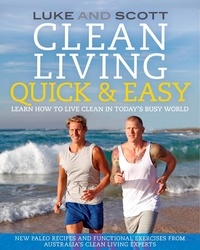 Luke Hines et Scott Gooding - Clean Living Quick &amp; Easy.