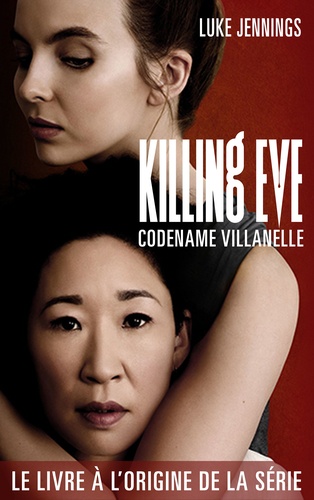 Killing Eve 1 - Codename Villanelle. Le roman à l'origine de la série événement !