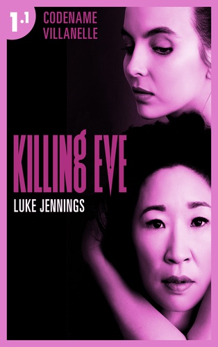 Killing Eve - Codename Villanelle - Episode 1. Le roman à l'origine de la série événement !
