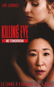 Luke Jennings - Killing Eve Tome 2 : No Tomorrow.