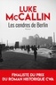 Luke McCallin - Les cendres de Berlin.