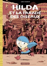 Luke Pearson - Hilda Tome 3 : Hilda et la parade oiseaux.