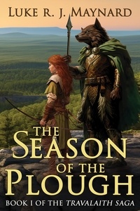  Luke R. J. Maynard - The Season of the Plough - The Travalaith Saga, #1.