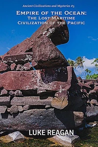 Empire of the Ocean: The Lost Maritime Civilization of the Pacific