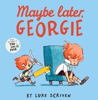 Luke Scriven - Maybe Later, Georgie.