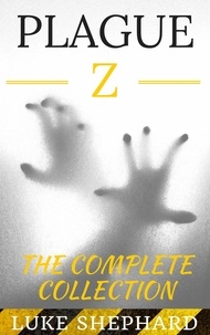 Luke Shephard - Plague Z: The Complete Collection - Plague Z, #5.