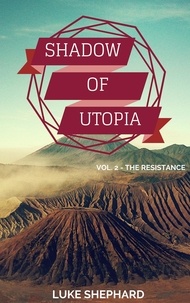  Luke Shephard - Shadow of Utopia (Vol. 2 - The Resistance) - Shadow of Utopia, #2.