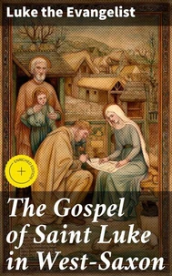 The Gospel of Saint Luke in West-Saxon