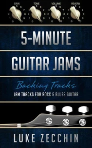 5-Minute Guitar Jams: Jam Tracks for Rock &amp; Blues Guitar (Book + Online Bonus)