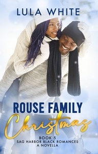  Lula White - Rouse Family Christmas - Sag Harbor Black Romances, #5.